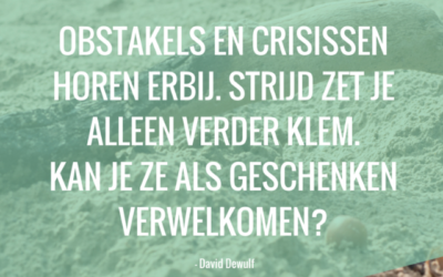 MindfulMaandag: Obstakel en crisissen horen er bij..