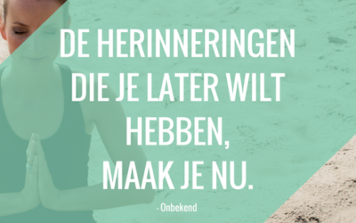 MindfulMaandag: De herinneringen die je later wil hebben maak je nu